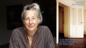 »Ich möchte zurückgehen in der Zeit« Lesung mit Judith Hermann