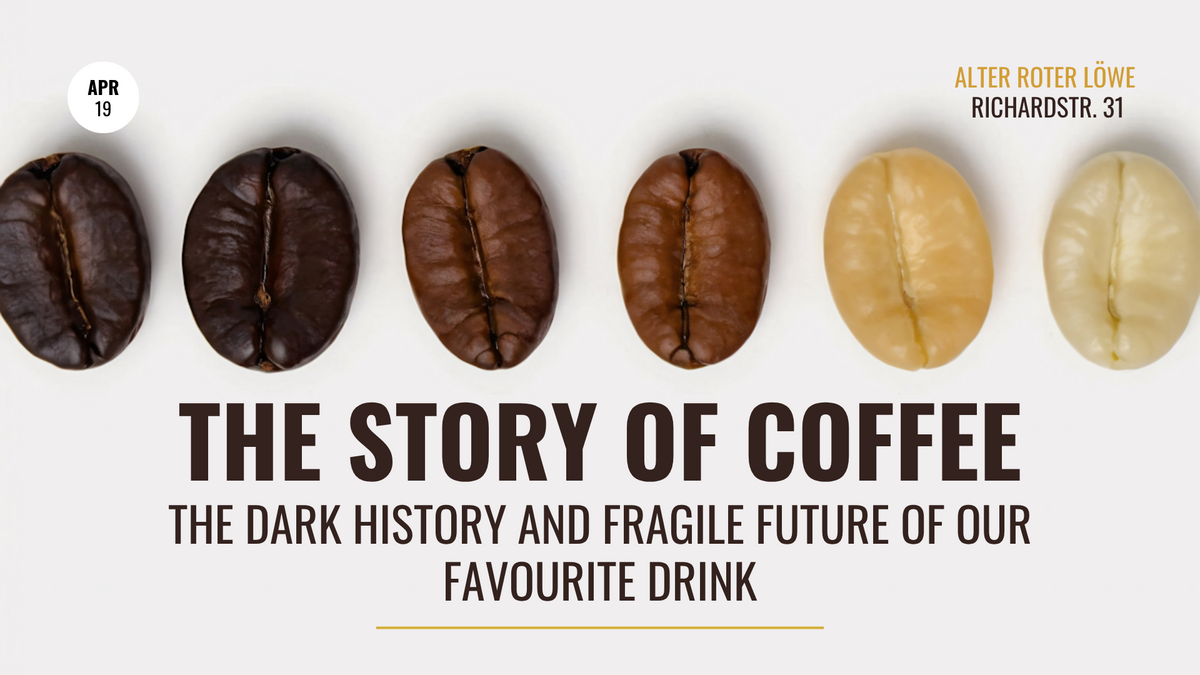 The Story of Coffee | The Dark History and Fragile Future of our Favourite Drink