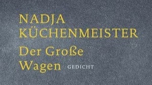 Nadja Küchenmeister - Der große Wagen | Lyrik Lesung
