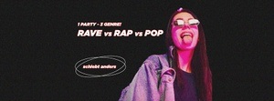 schiebt anders • RAVE vs RAP vs POP - Party