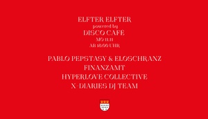 Elfter Elfter powered by Disco-Café w/ Pablo Pepstasy, Eloschranz, Finanzamt, Hyperlove Collective & X-Diaries DJ Team