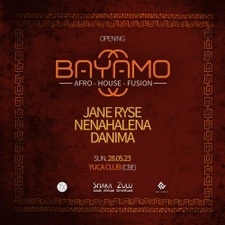 BAYAMO - Opening w/ JANE RYSE (RISE I Watergate) NenaHalena (Stil vor Talent) DANIMA (OV)