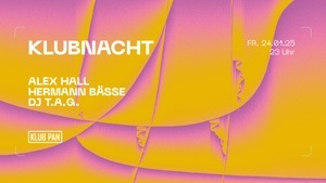 PAN Klubnacht w/ Hermann Bässe x Alex Hall x DJ T.A.G