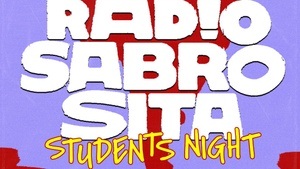 RADIO SABROSITA• MITTWOCH • AB 23 H IM VEEDEL CLUB • STUDENTSNIGHT