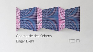 Geometrie des Sehens – Edgar Diehl