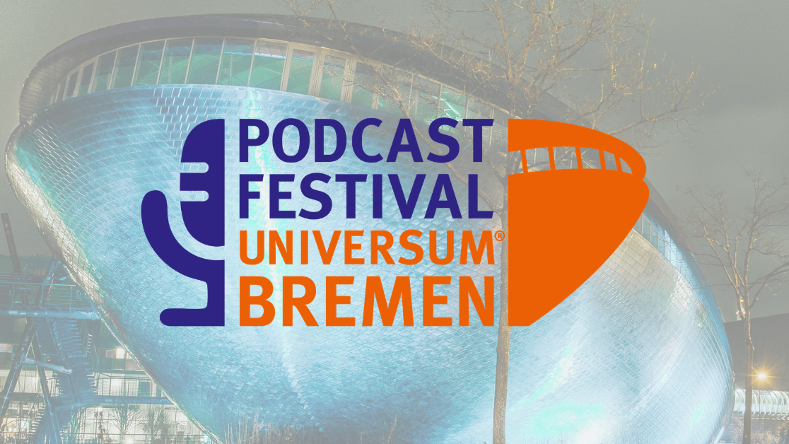 Podcast-Festival im Universum Bremen