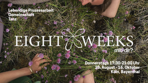 EIGHT WEEKS