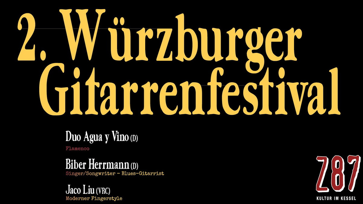 Titelbild der Veranstaltung 2. Würzburger Gitarrenfestival - 3.10. Duo Agua y Vino (D) - Biber Herrmann (D) - Jaco Liu (VRC)