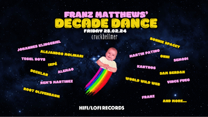 HIFI/LOFI presents Franz Matthews' Decade Dance