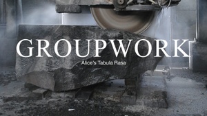 GROUPWORK - Alice’s Tabula Rasa