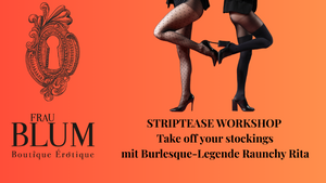 STRIPTEASE WORKSHOP – Take off your stockings mit Burlesque-Legende Raunchy Rita 👠