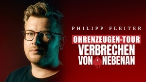 Philipp Fleiter - Verbrechen von nebenan Ohrenzeugentour