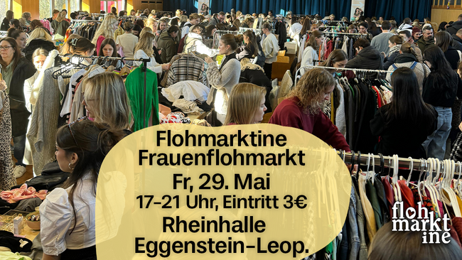 Flohmarktine Frauenflohmarkt / Mädchenflohmarkt!😍 Fr, 29. Mai, Rheinhalle Egg-Leo bei Karlsruhe