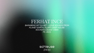 Barabend mit DJ-Set – Ferhat Ince