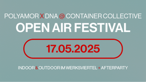 DNA x POLYAMOR OPEN AIR FESTIVAL @CONTAINER COLLECTIVE