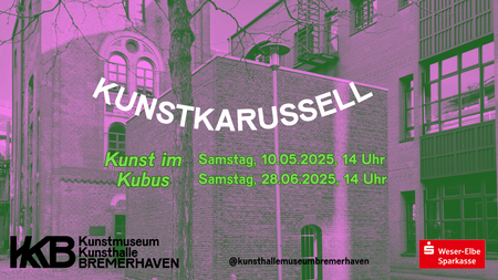 KunstKarussell - Kunst im Kubus: Zwischen Aufbruch, Wandel und Neuland