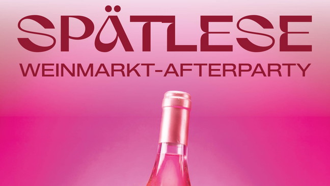 Spätlese – Weinmarkt-Afterparty