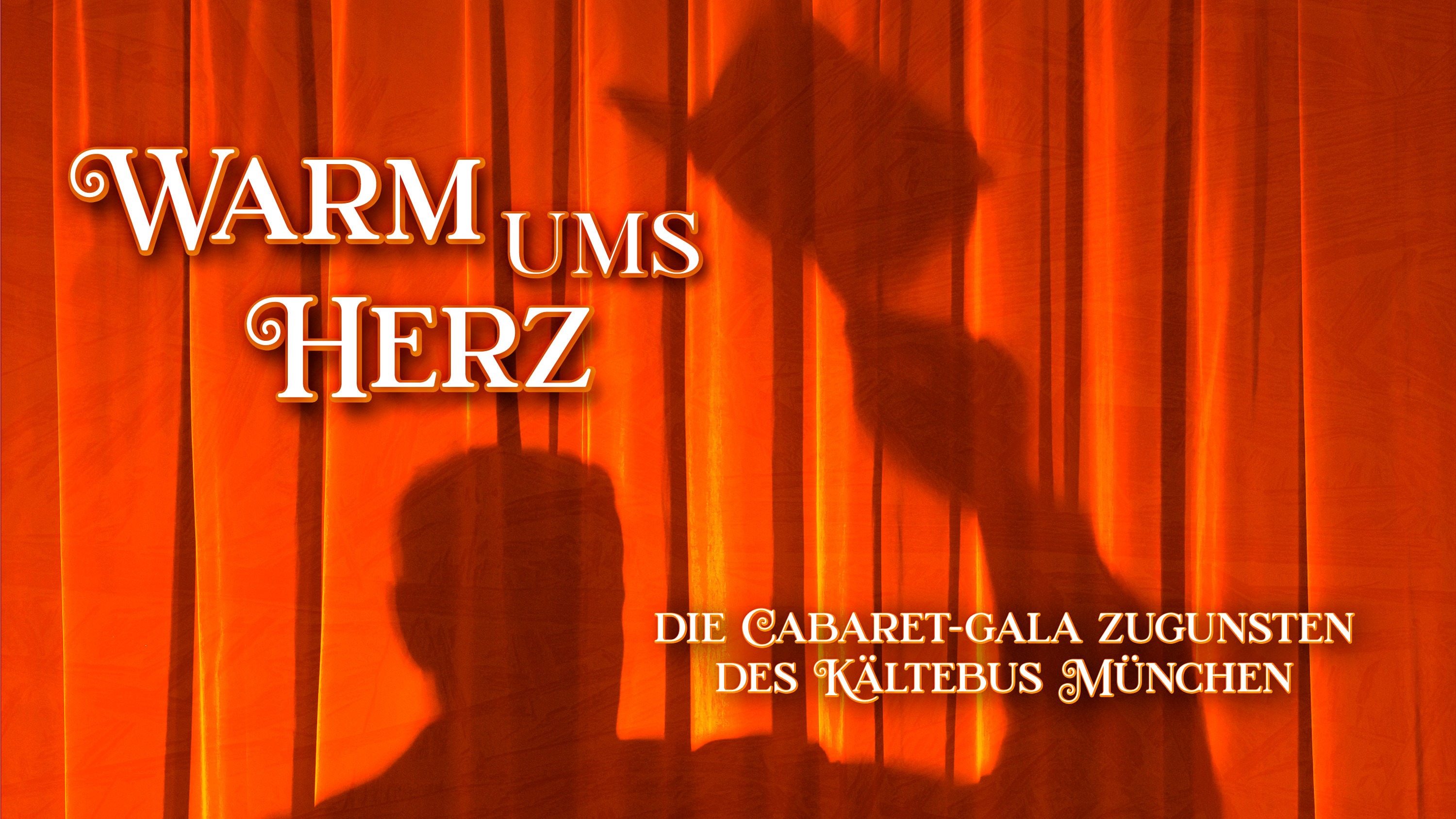 Warm ums Herz - Die Cabaret Charity Gala zugunsten des Kältebus München e.V.