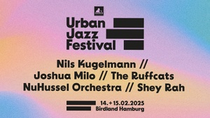 URBAN JAZZ FESTIVAL 2025 | Freitag Line up w/ NILS KUGELMANN, JOSHUA MILO