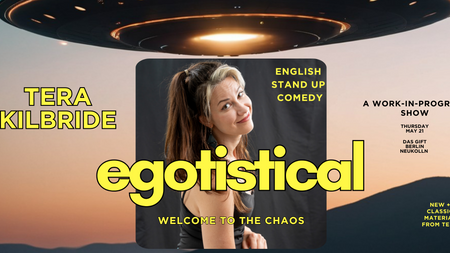 Egotistical: English Stand Up Comedy with Tera Kilbride!