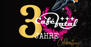 30 JAHRE CAFÉ FATAL