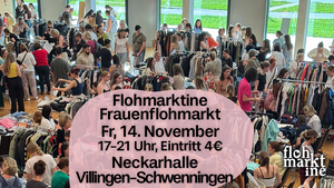 Flohmarktine Frauenflohmarkt / Mädchenflohmarkt!😍 Fr, 14. Nov Neckarhalle Villingen-Schwenningen