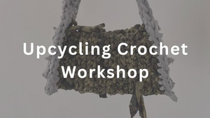 Upcycling Crochet Workshop