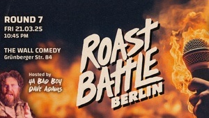 Roast Battle Berlin - Round 7: Standup Comedy in English