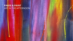 Pause and Paint - Art in the afternoon