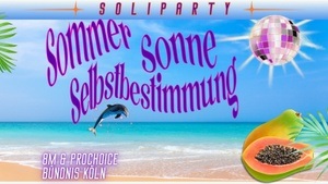 Sommer, Sonne, Selbstbestimmung - feministische Soli Party