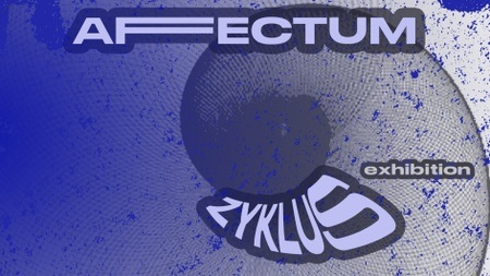 AFFECTUM - Finissage & Party