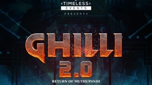 TIMELESS EVENTS PRESENTS: GHILLI 2.0 - RETURN OF MUTHUPANDI