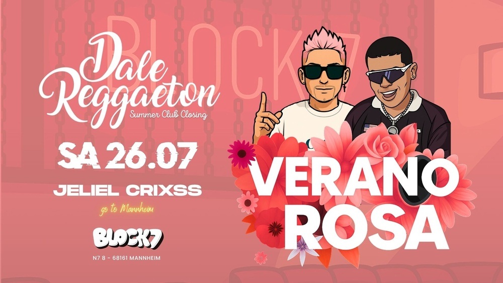 Dale Reggaeton "Summer Club Closing" x Block7 Mannheim / Sa 26.07.25
