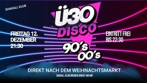 Ü30 DISCO - 90's & 00's PARTY
