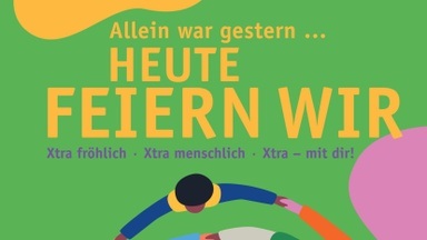 Allein war gestern – heute feiern wir!