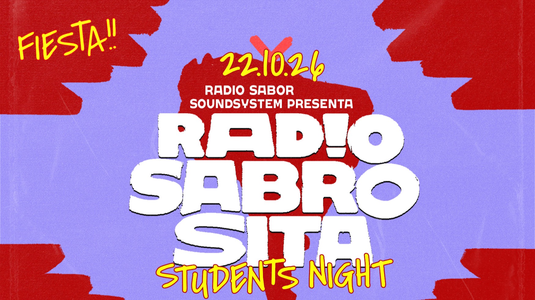 RADIO SABROSITA• JEDEN DONNERSTAG • AB 23 H IM VEEDEL CLUB • STUDENTSNIGHT
