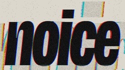 noice