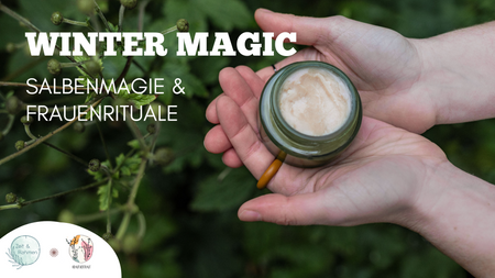 WINTER MAGIC – wärmende Kräuter, Salben & Rituale des Rückzugs