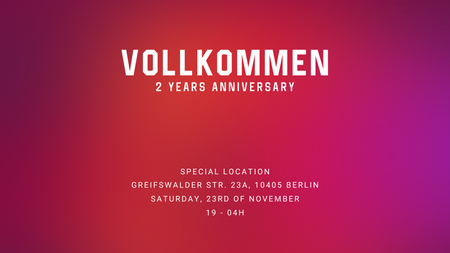 VOLLKOMMEN - 2 Years Anniversary