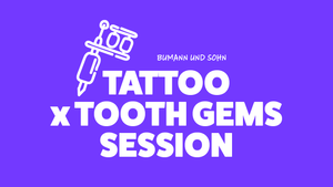 TATTOO x TOOTH GEMS SESSION
