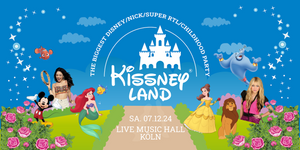 Kissneyland • Childhood Party • Live Music Hall Köln