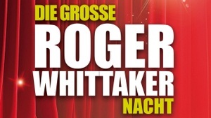 Die Grosse Roger Whittaker Nacht