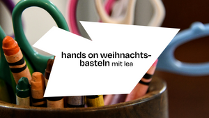 hands on weihnachstbasteln mit lea