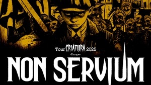 NON SERVIUM – ‚Tour Criatura 2025‘ | SUPPORT: THE SPARTANICS & Trash Pandas