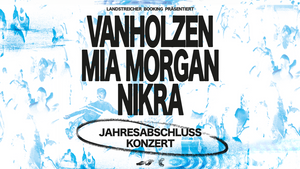 VAN HOLZEN, Mia Morgan & NIKRA - Jahres Abschluss Konzert 2025