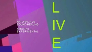 NATURAL N.26 — Das erste LIVE Sound-Healing Immersive A/V Erlebnis des Jahres