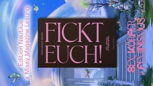 Fickt Euch! Sex, Körper und Feminismus