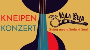 Kneipenkonzert: Kula Bula
