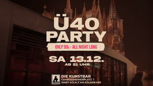 🪩 Die Ü40 – 90er Party in der Kunstbar am Dom