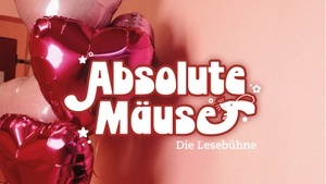 Absolute Mäuse Die Lesebühne − Talk, Poetry, Live-Musik